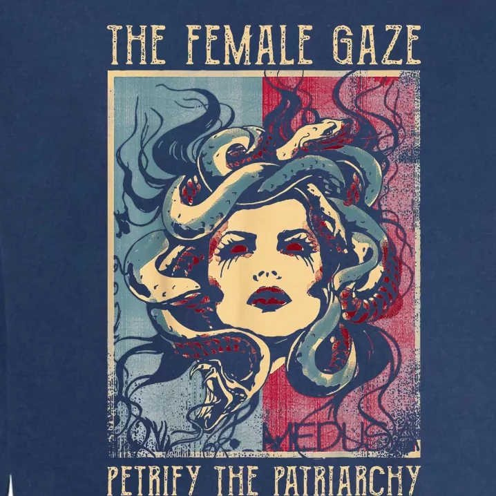 The Female Gaze Petrify The Patriarchy Medusa Garment-Dyed Sweatshirt