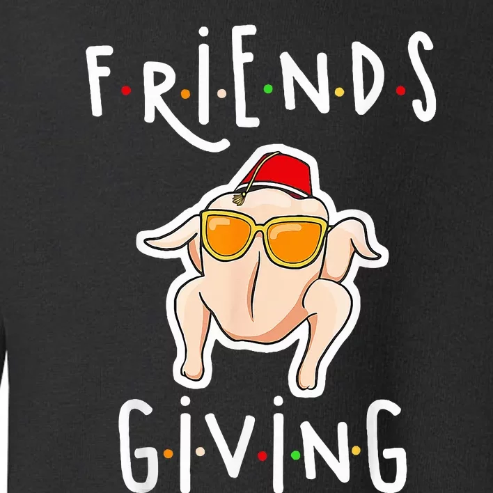 Turkey Friends Giving Happy Friendsgiving Toddler Sweatshirt