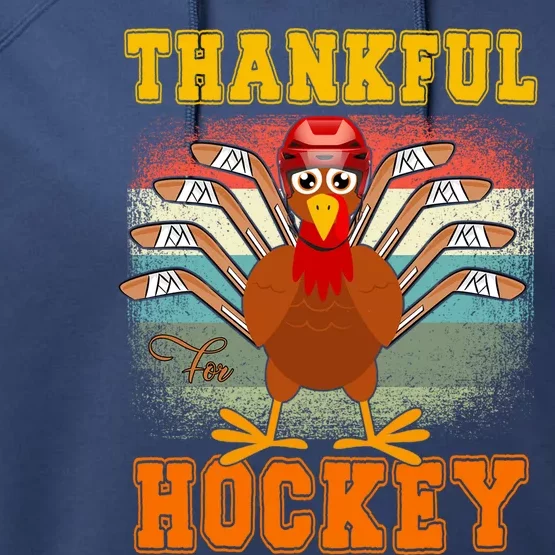 Thankful For Hockey Funny Turkey Ice Hockey Thanksgiving Great Gift Performance Fleece Hoodie