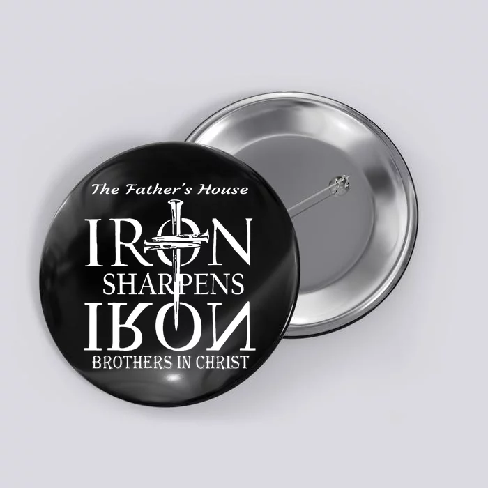 The Fathers House Iron Sharpens Iron Brothers In Christ Button