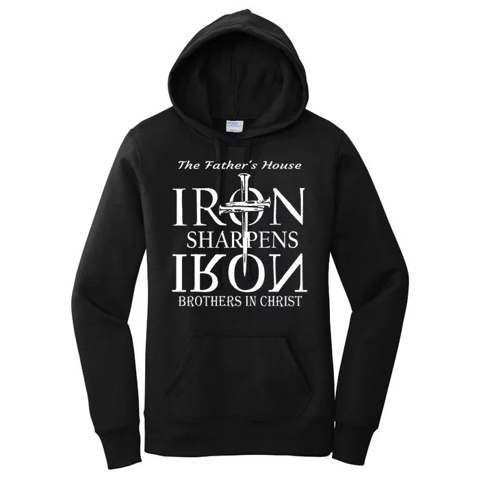 The Fathers House Iron Sharpens Iron Brothers In Christ Women's Pullover Hoodie