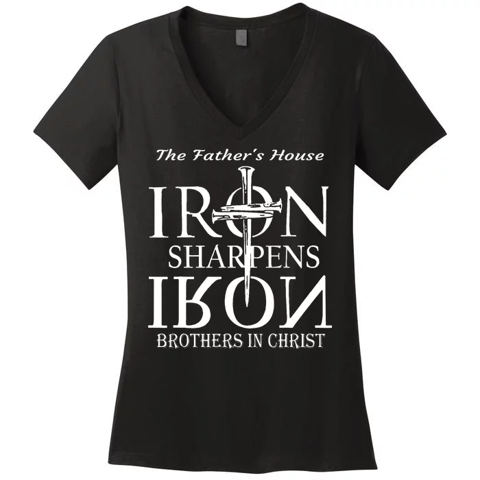 The Fathers House Iron Sharpens Iron Brothers In Christ Women's V-Neck T-Shirt