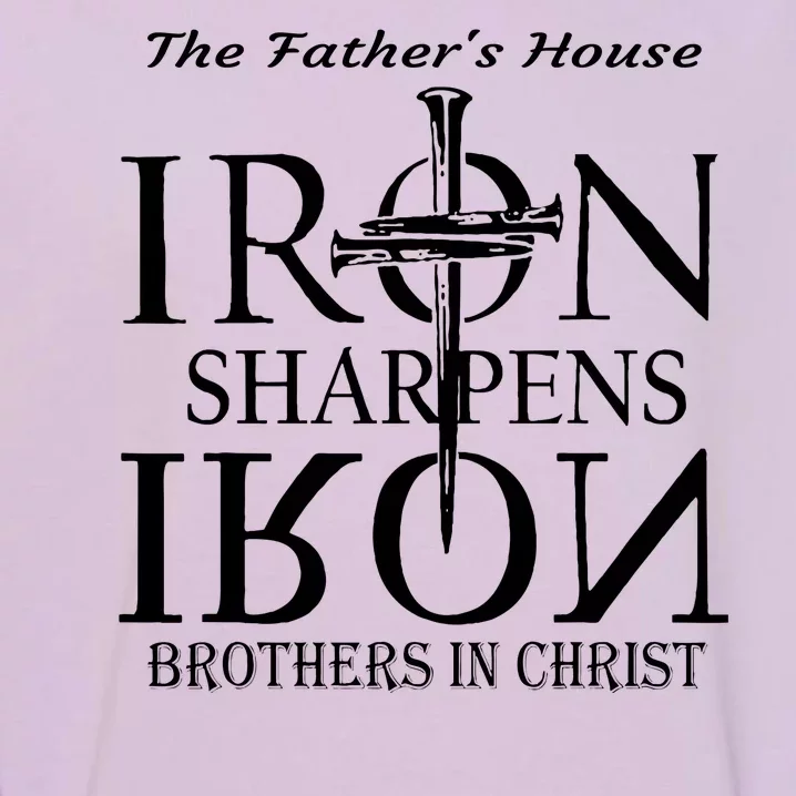 The Fathers House Iron Sharpens Iron Brothers In Christ Garment-Dyed Sweatshirt