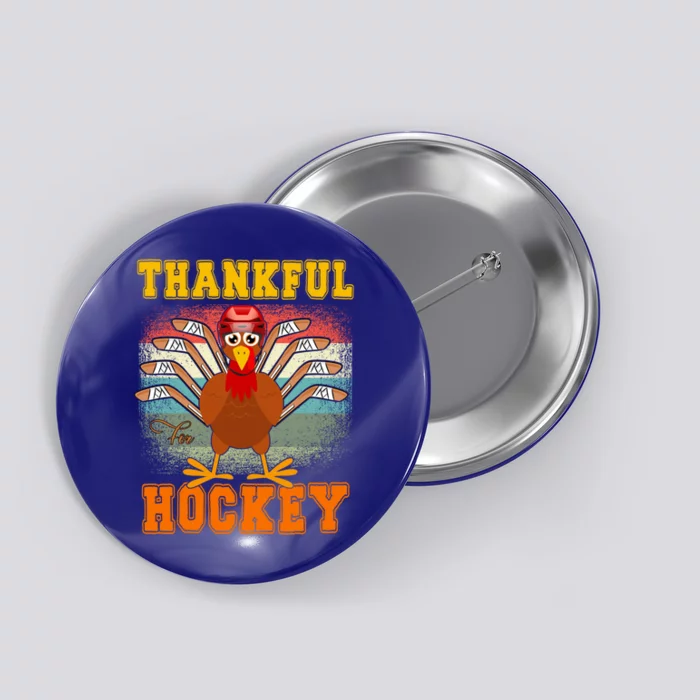 Thankful For Hockey Funny Turkey Ice Hockey Thanksgiving Gift Button