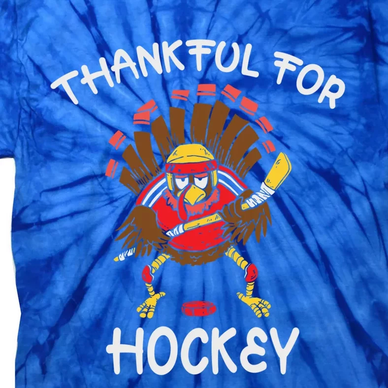 Thankful For Hockey Turkey Sport Love Thanksgiving Hockey Meaningful Gift Tie-Dye T-Shirt