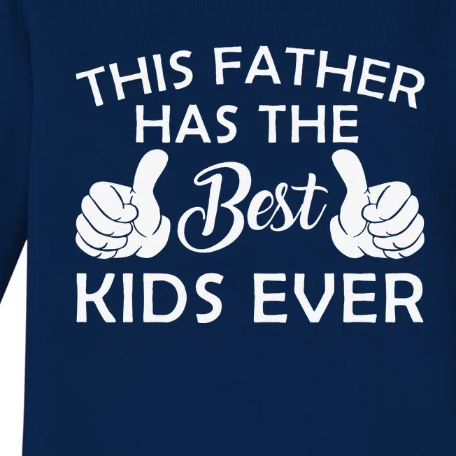 This Father Has The Best Ever Fathers Day Gifts Baby Long Sleeve Bodysuit