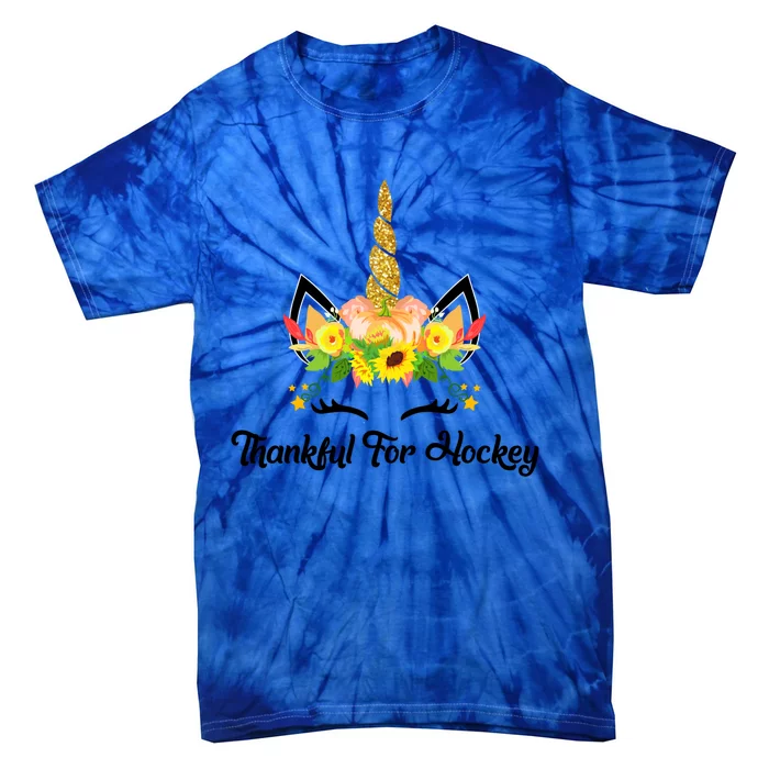 Thankful For Hockey Unicorn Thanksgiving Funny Gift Tie-Dye T-Shirt