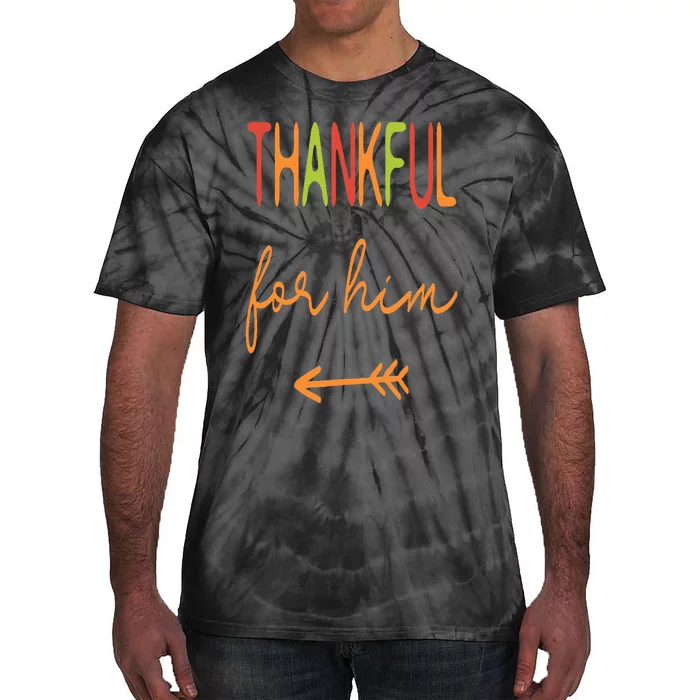 Thankful For Him  Thanksgiving Matching Family Couples Tie-Dye T-Shirt