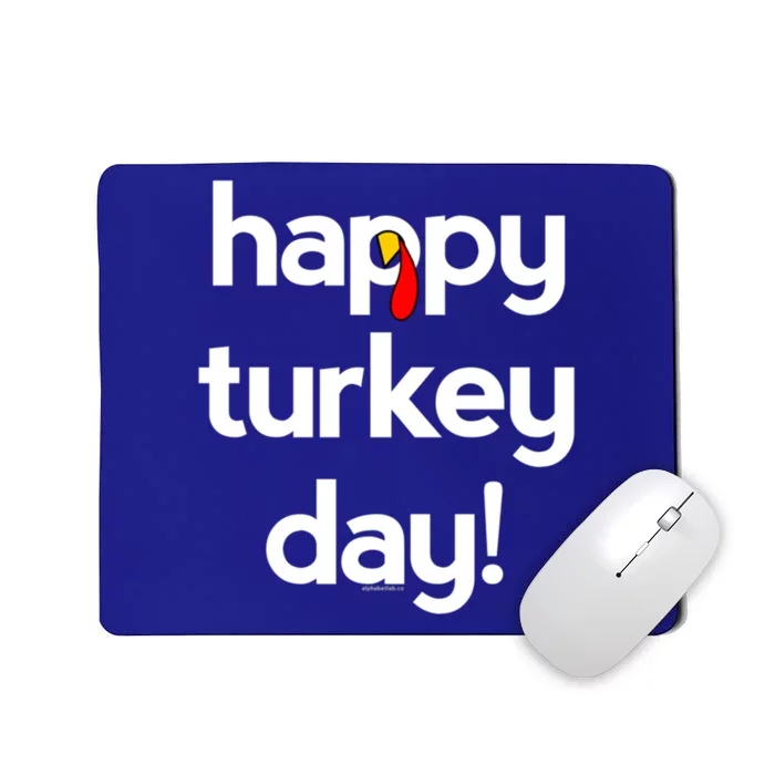 Thanksgiving For Happy Turkey Day Give Thanks Cute Gift Mousepad