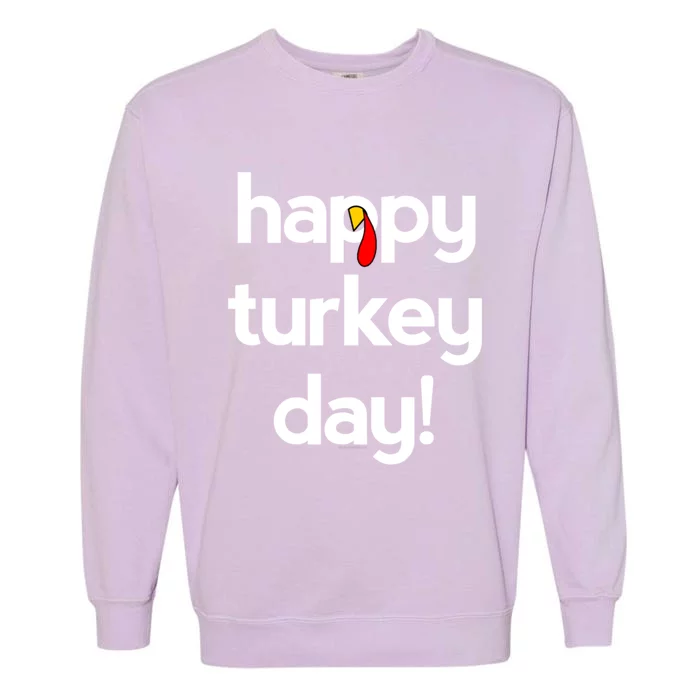 Thanksgiving For Happy Turkey Day Give Thanks Cute Gift Garment-Dyed Sweatshirt