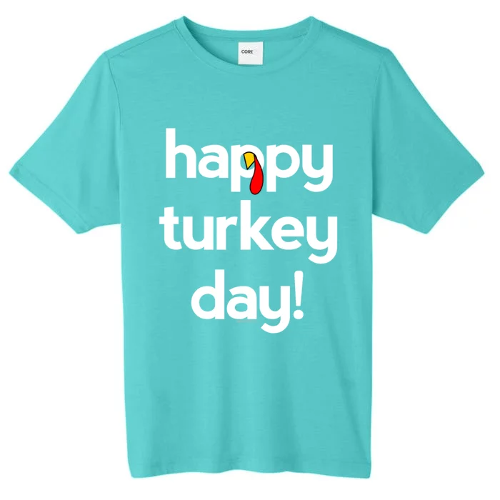 Thanksgiving For Happy Turkey Day Give Thanks Cute Gift ChromaSoft Performance T-Shirt