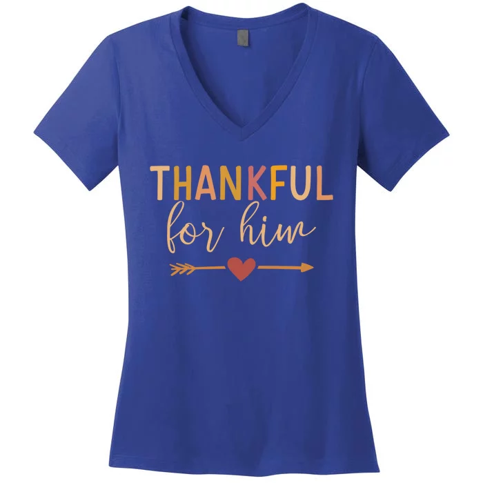 Thankful For Him Matching Couple For Thanksgiving Family Gift Women's V-Neck T-Shirt