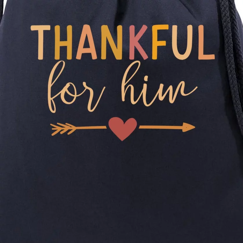 Thankful For Him Matching Couple For Thanksgiving Family Gift Drawstring Bag