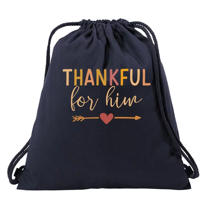 Thankful For Him Matching Couple For Thanksgiving Family Gift Drawstring Bag