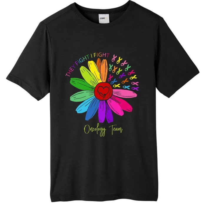 They Fight I Fight Oncology Team Sunflower Oncology Nurse ChromaSoft Performance T-Shirt