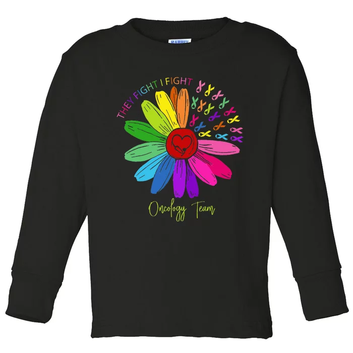 They Fight I Fight Oncology Team Sunflower Oncology Nurse Toddler Long Sleeve Shirt