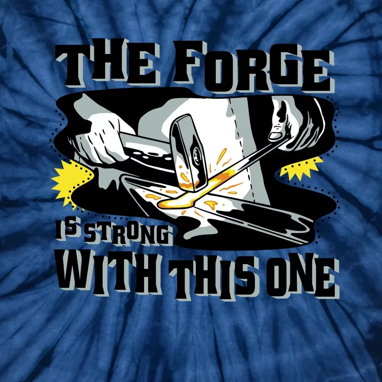 The Forge Is Strong Blacksmith Tie-Dye T-Shirt