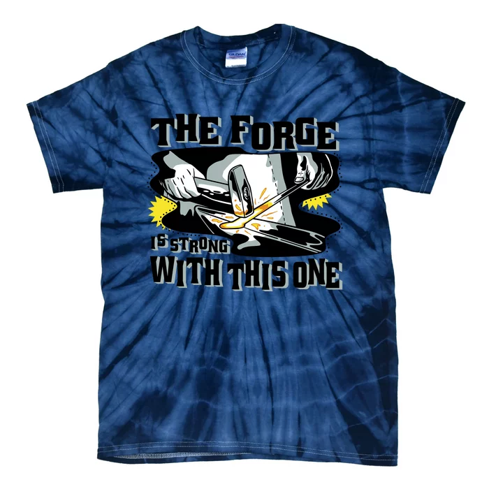 The Forge Is Strong Blacksmith Tie-Dye T-Shirt