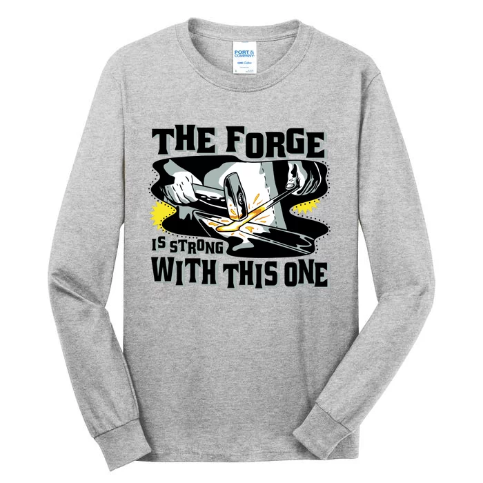 The Forge Is Strong Blacksmith Tall Long Sleeve T-Shirt