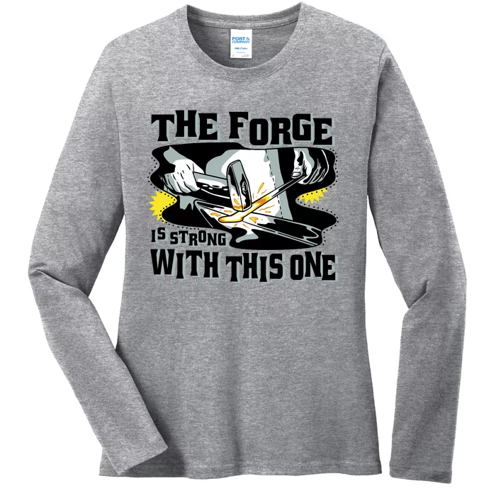 The Forge Is Strong Blacksmith Ladies Long Sleeve Shirt