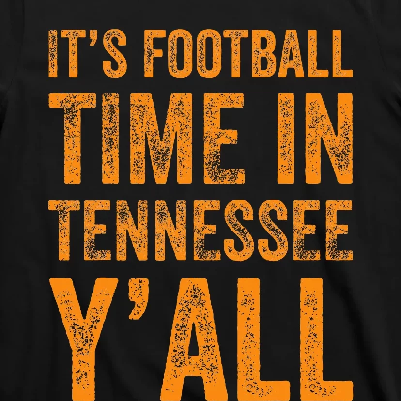 Tennessee Football ItS Football Time In Tennessee Yall Vol T-Shirt