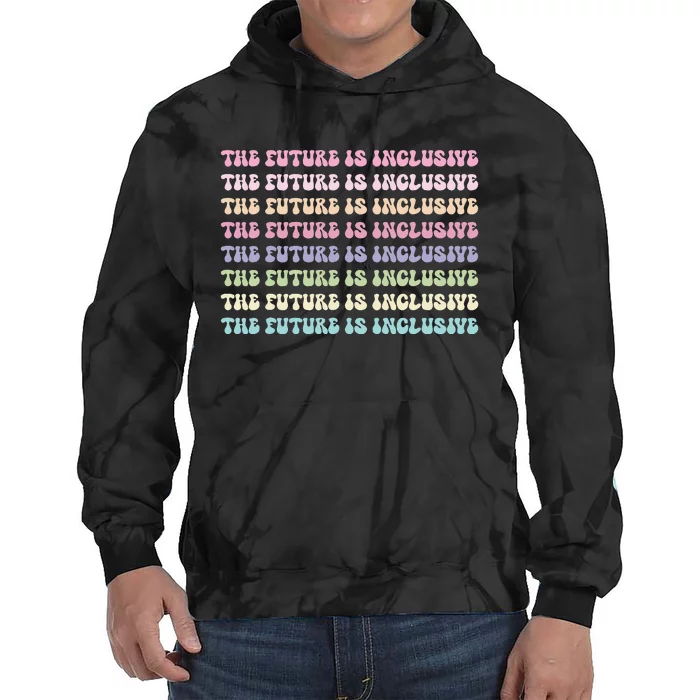 The Future Is Inclusive Disability Awareness Fun Rainbow Tie Dye Hoodie