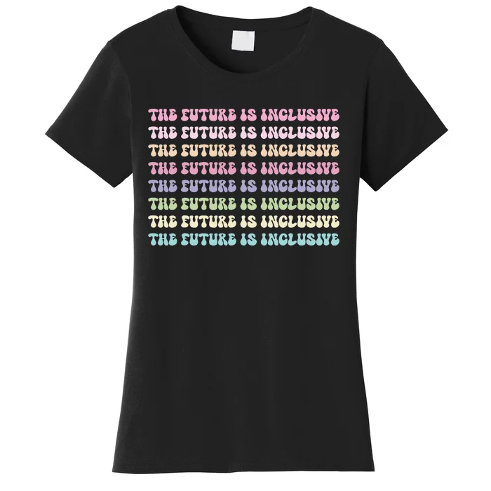 The Future Is Inclusive Disability Awareness Fun Rainbow Women's T-Shirt