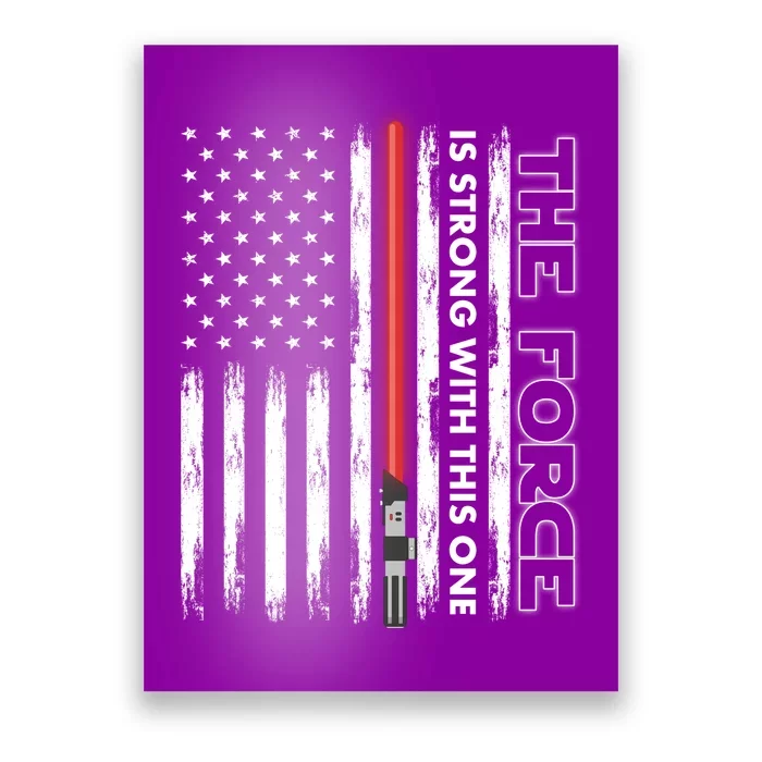 The Force Is Strong With This One USA American Flag Poster