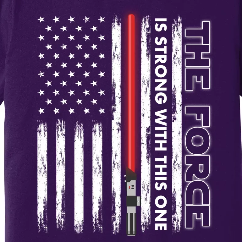 The Force Is Strong With This One USA American Flag Premium T-Shirt