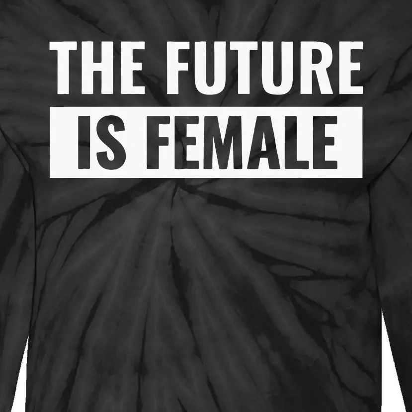 The Future Is Female Tie-Dye Long Sleeve Shirt