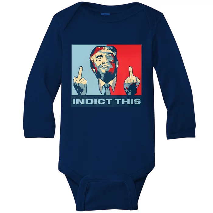 Trump Finger Indict This Legend Save America Trump Not Guilty Baby Long Sleeve Bodysuit