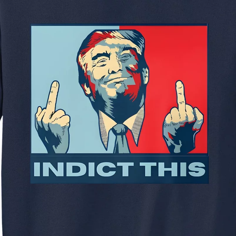 Trump Finger Indict This Legend Save America Trump Not Guilty Tall Sweatshirt