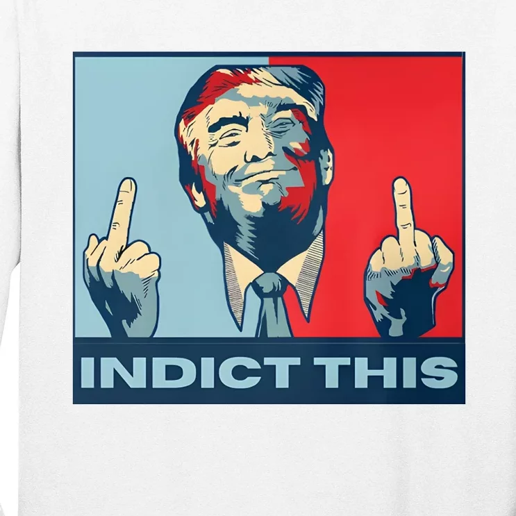 Trump Finger Indict This Legend Save America Trump Not Guilty Long Sleeve Shirt