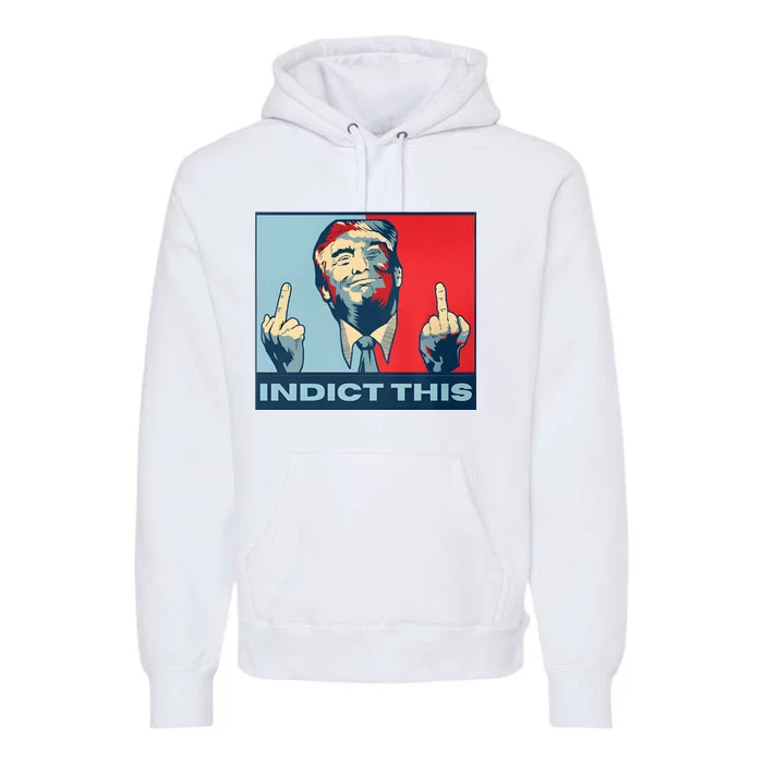 Trump Finger Indict This Legend Save America Trump Not Guilty Premium Hoodie