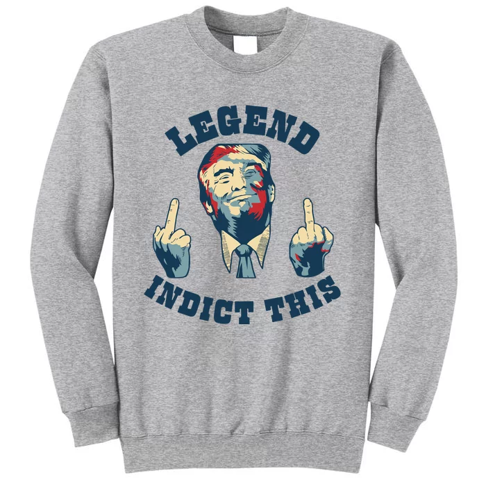 Trump Finger Indict This Legend Save America Trump Not Guilty Tall Sweatshirt