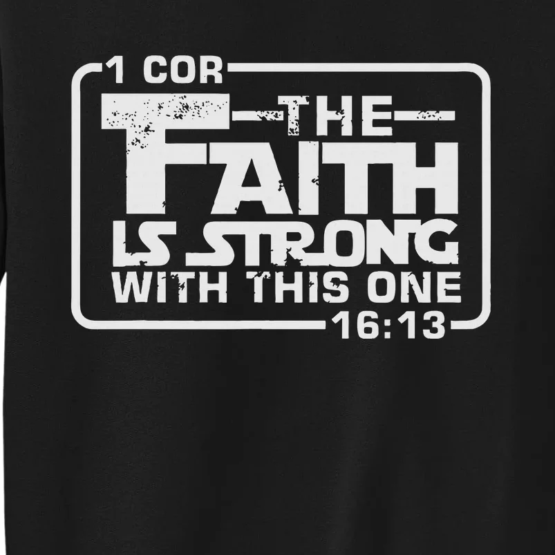 The Faith Is Strong With This One Christian Tall Sweatshirt