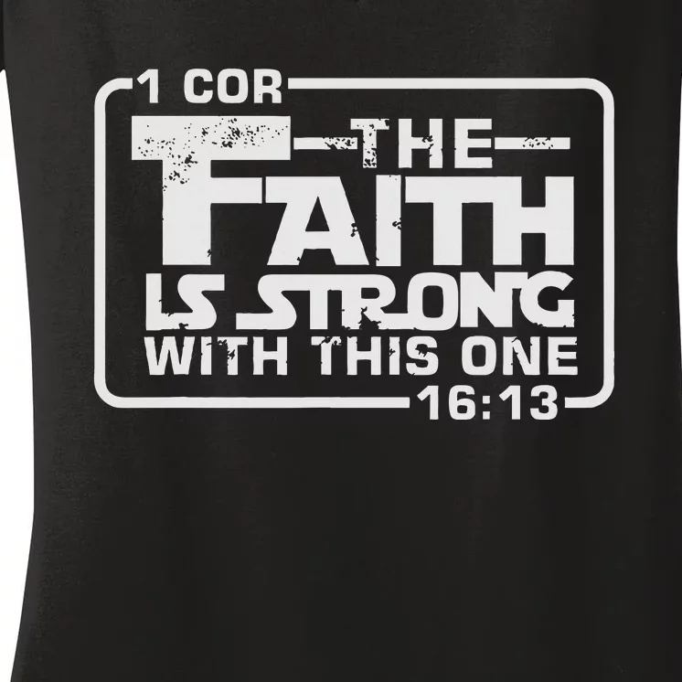 The Faith Is Strong With This One Christian Women's V-Neck T-Shirt