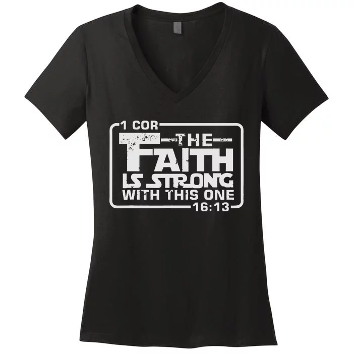 The Faith Is Strong With This One Christian Women's V-Neck T-Shirt