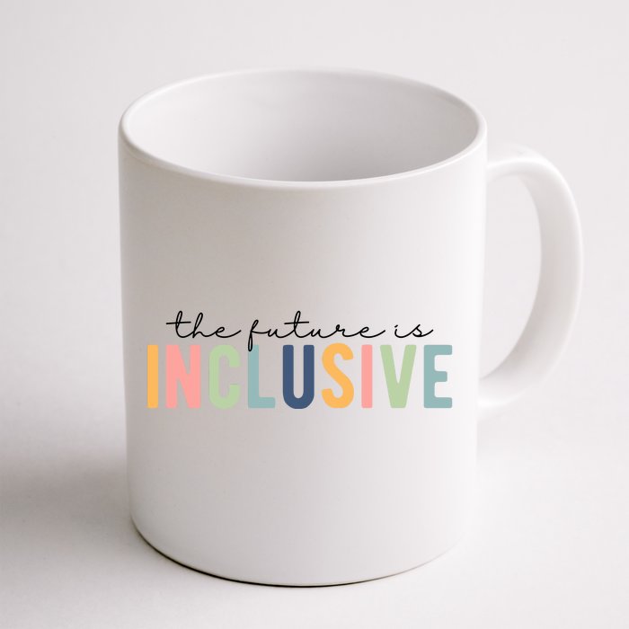 The Future Is Inclusive Colorful Front & Back Coffee Mug