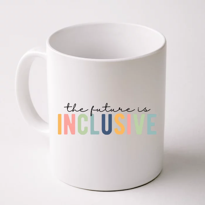 The Future Is Inclusive Colorful Front & Back Coffee Mug