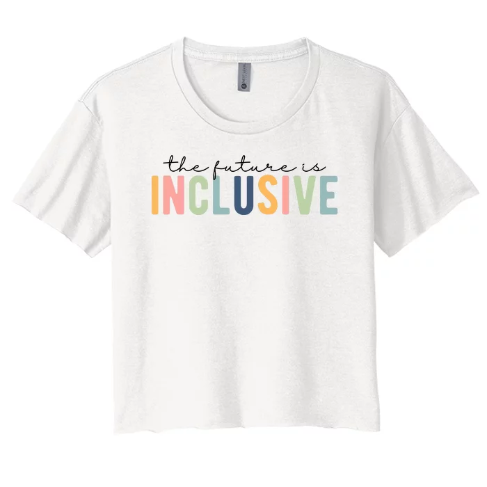 The Future Is Inclusive Colorful Women's Crop Top Tee