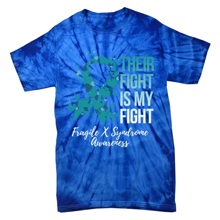 Their Fight Is My Fight Fragile X Syndrome Awareness Great Gift Tie-Dye T-Shirt