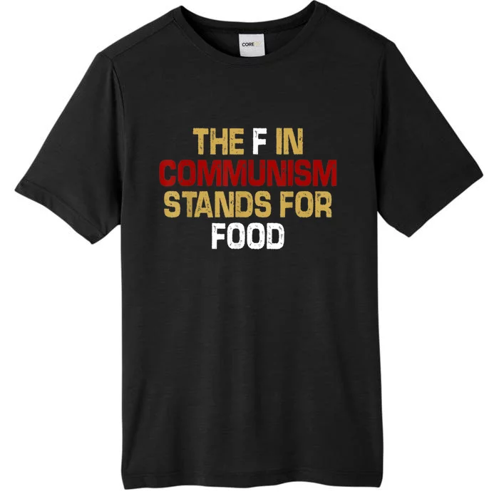 The F In Communism Stands For Food ChromaSoft Performance T-Shirt