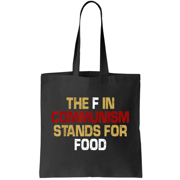 The F In Communism Stands For Food Tote Bag