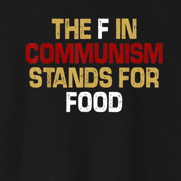 The F In Communism Stands For Food Women's Crop Top Tee