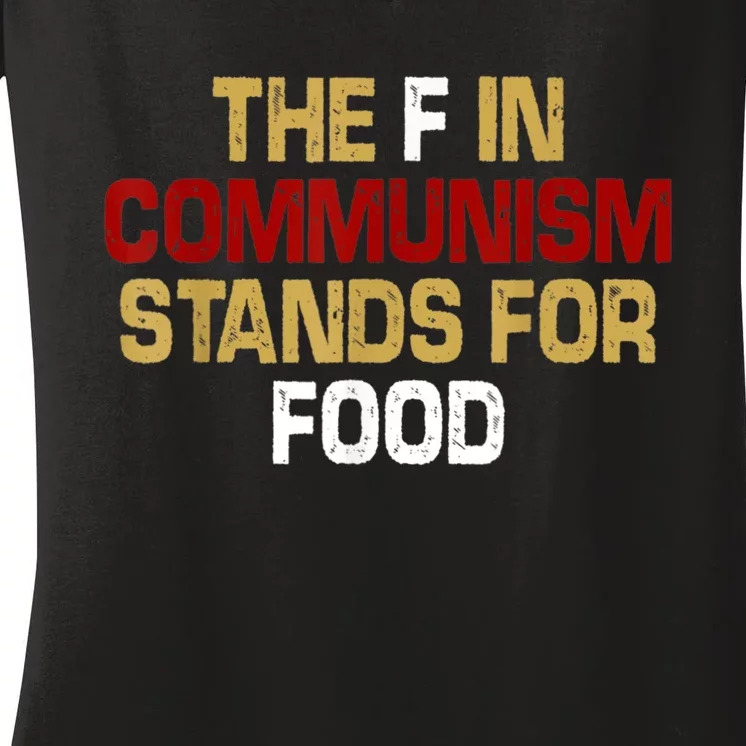 The F In Communism Stands For Food Women's V-Neck T-Shirt