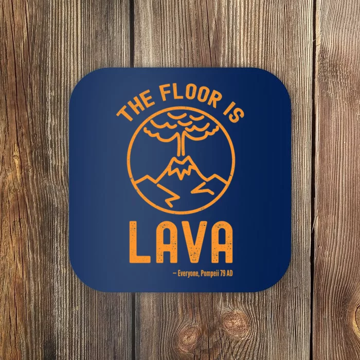 The Floor Is Lava Funny Pompeii Ancient History Joke Coaster