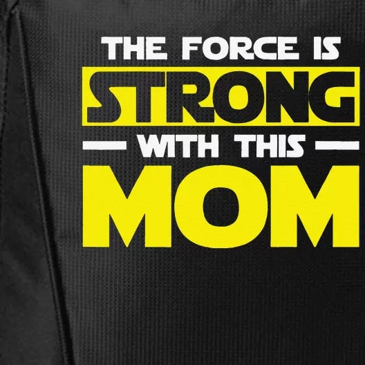 The Force Is Strong With This My Mom. Mother's Day City Backpack