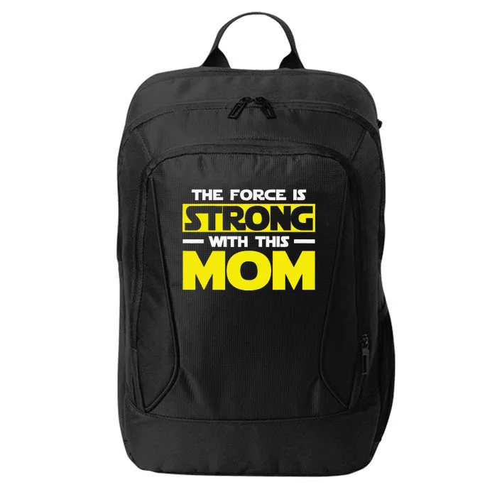 The Force Is Strong With This My Mom. Mother's Day City Backpack