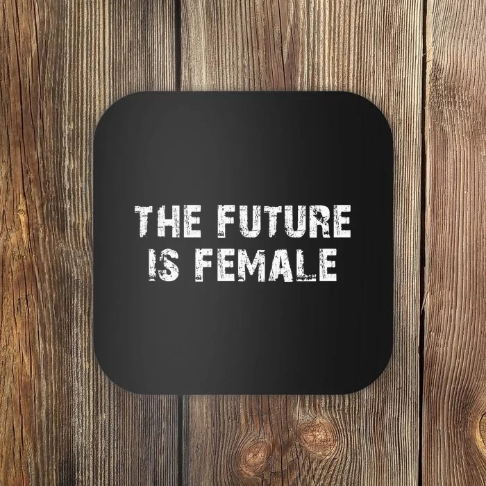 The Future Is Female Coaster